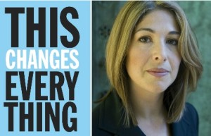 Naomi Klein - Her latest book, on the climate crisis, is called "This Changes Everything"